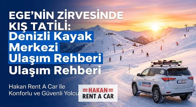 Ege'nin Zirvesinde Kış Tatili: Denizli Kayak Merkezi Ulaşım Rehberi